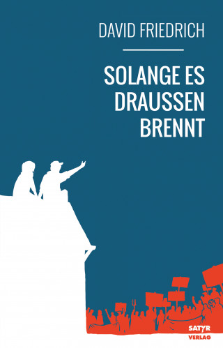 David Friedrich: Solange es draußen brennt