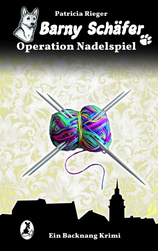 Patricia Rieger: Barny Schäfer - Operation Nadelspiel