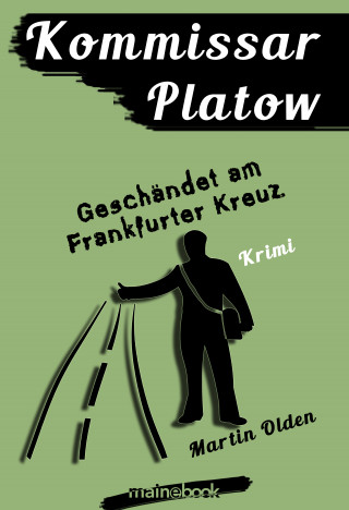 Martin Olden: Kommissar Platow, Band 9: Geschändet am Frankfurter Kreuz