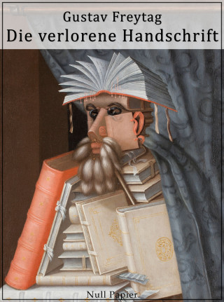 Gustav Freytag: Die verlorene Handschrift