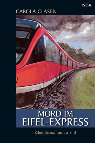 Carola Clasen: Mord im Eifel-Express