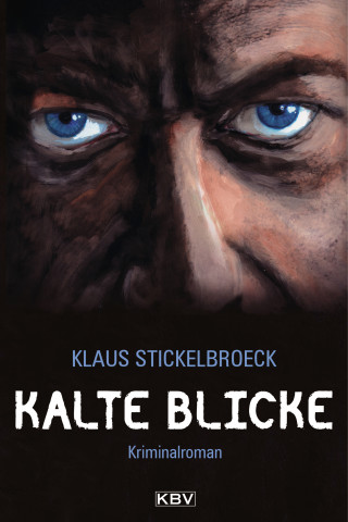 Klaus Stickelbroeck: Kalte Blicke