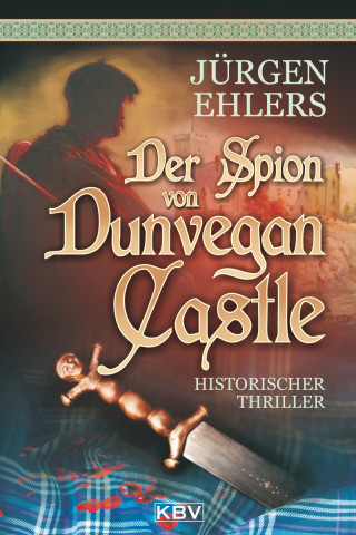 Jürgen Ehlers: Der Spion von Dunvegan Castle