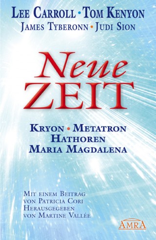 Lee Carroll, Tom Kenyon, Judi Sion, James Tyberonn: Neue Zeit