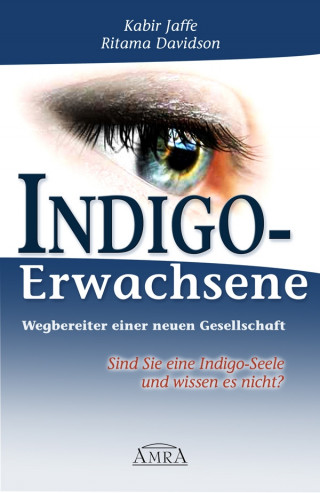 Kabir Jaffe, Ritama Davidson: Indigo-Erwachsene. Wegbereiter einer neuen Gesellschaft