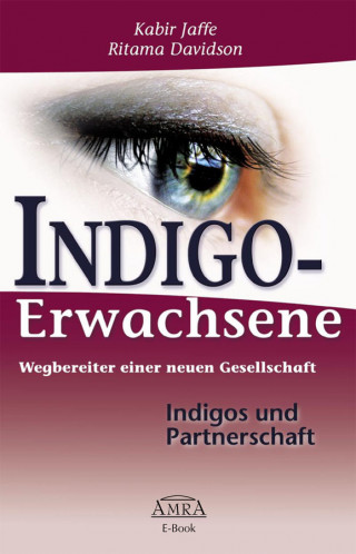 Kabir Jaffe, Ritama Davidson: Indigo-Erwachsene. Indigos und Partnerschaft