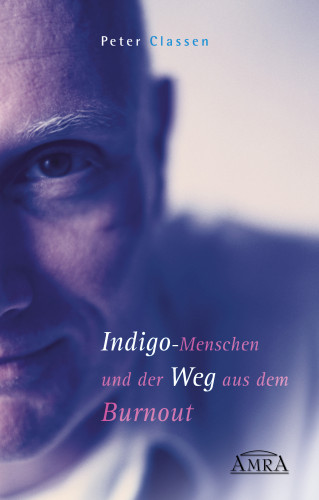 Peter Classen: Indigo-Menschen und der Weg aus dem Burnout