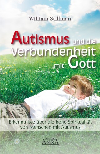 William Stillman: Autismus und die Verbundenheit mit Gott