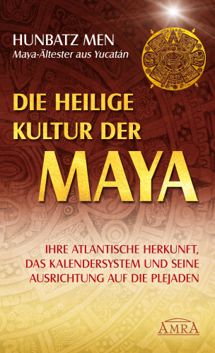 Hunbatz Men: Die heilige Kultur der Maya