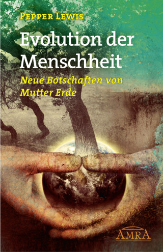 Pepper Lewis: GAIA - Evolution der Menschheit