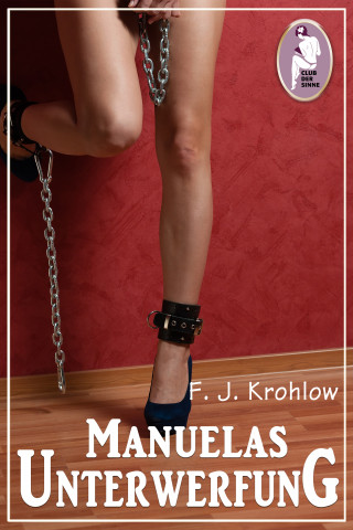 F. J. Krohlow: Manuelas Unterwerfung