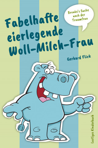 Gerhard Flick: Fabelhafte eierlegende Woll-Milch-Frau