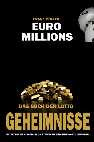 Franz Müller: Euro Millions - Das Buch der Lotto Geheimnisse
