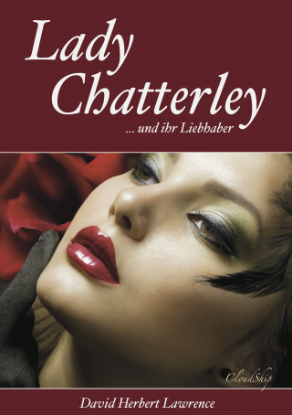 D. H. Lawrence: Lady Chatterley (Letzte, unzensierte Version)
