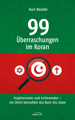 Kurt Beutler: 99 Überraschungen im Koran