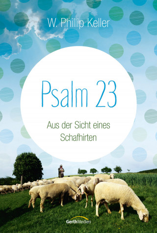W. Phillip Keller: Psalm 23