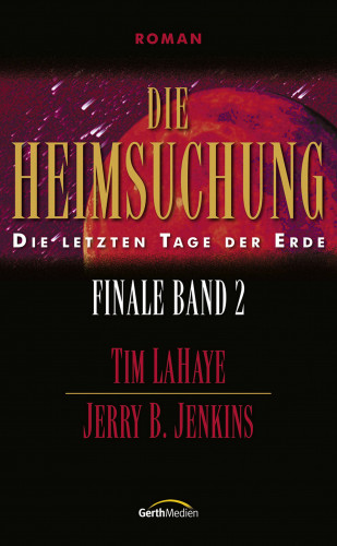 Jerry B. Jenkins, Tim LaHaye: Die Heimsuchung