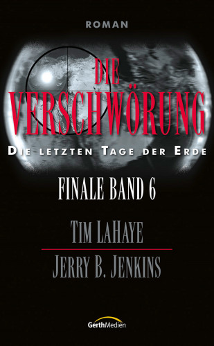 Jerry B. Jenkins, Tim LaHaye: Die Verschwörung