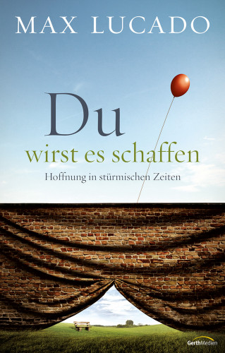 Max Lucado: Du wirst es schaffen