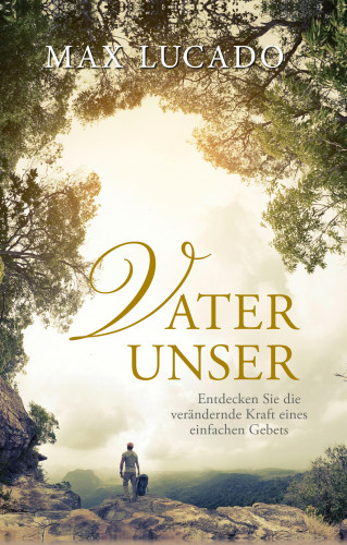 Max Lucado: Vater Unser