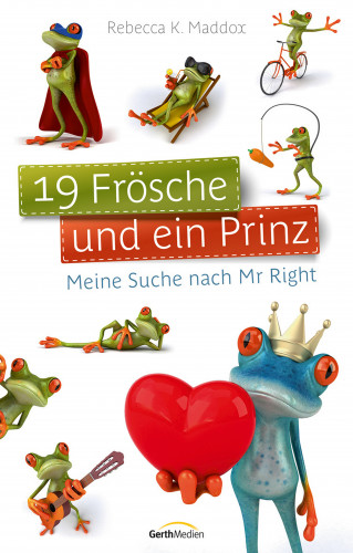 Rebecca K. Maddox: 19 Frösche und ein Prinz