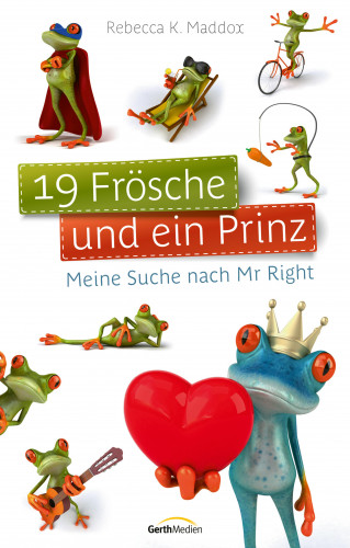 Rebecca K. Maddox: 19 Frösche und ein Prinz
