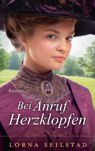 Lorna Seilstad: Bei Anruf Herzklopfen