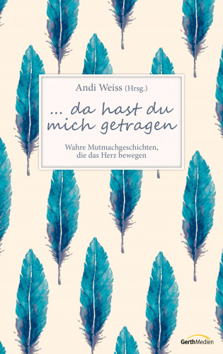 Andi Weiss: ...da hast du mich getragen