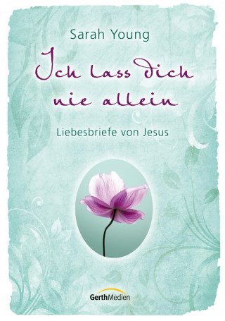 Sarah Young: Ich lass dich nie allein