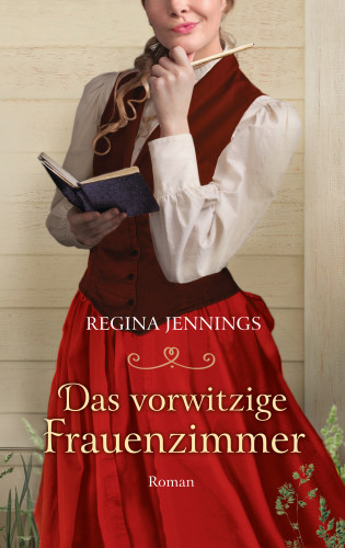Regina Jennings: Das vorwitzige Frauenzimmer