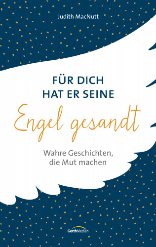 Judith MacNutt: Für dich hat er seine Engel gesandt