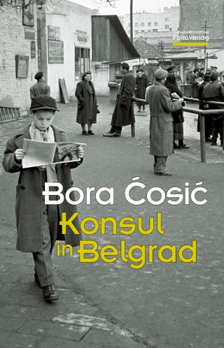 Bora Cosic: Konsul in Belgrad