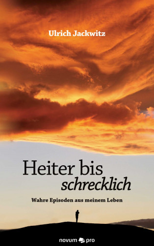 Ulrich Jackwitz: Heiter bis schrecklich