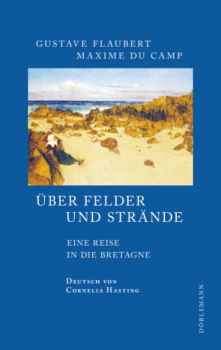 Gustave Flaubert, Maxime Du Camp: Über Felder und Strände