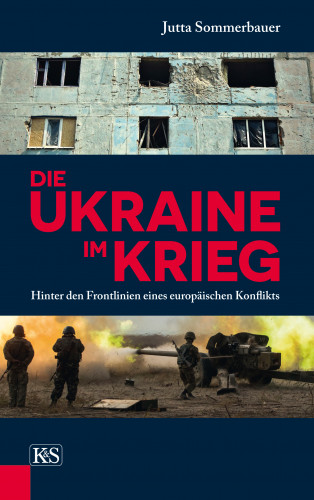 Jutta Sommerbauer: Die Ukraine im Krieg