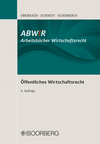 Jörg-Dieter Oberrath, Alexander Schmidt, Thomas Schomerus: Öffentliches Wirtschaftsrecht