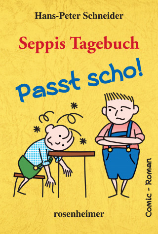 Hans-Peter Schneider: Seppis Tagebuch - Passt scho!: Ein Comic-Roman Band 1