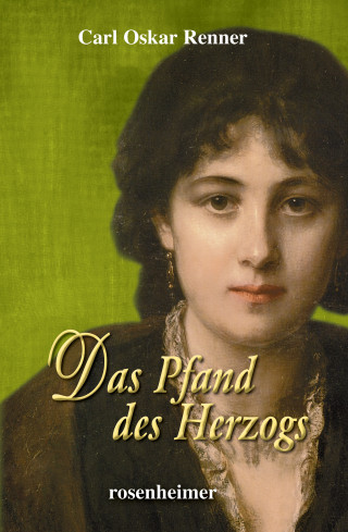 Carl Oskar Renner: Das Pfand des Herzogs