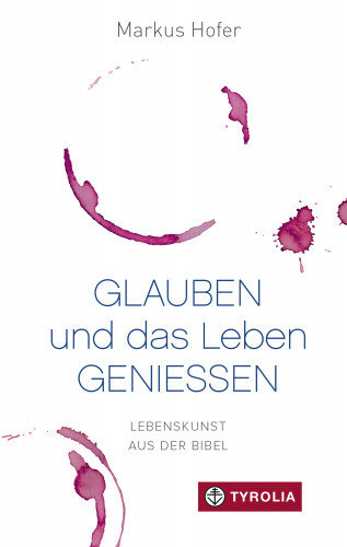 Markus Hofer: Glauben und das Leben genießen