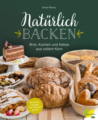 Anna Pevny: Natürlich backen