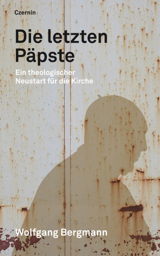 Wolfgang Bergmann: Die letzten Päpste