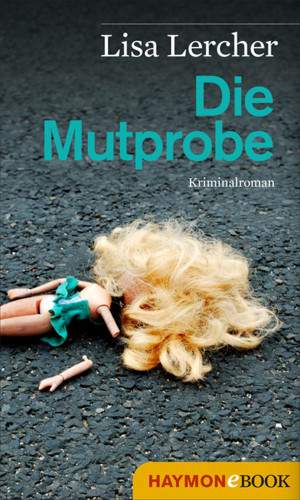 Lisa Lercher: Die Mutprobe