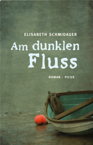 Elisabeth Schmidauer: Am dunklen Fluss