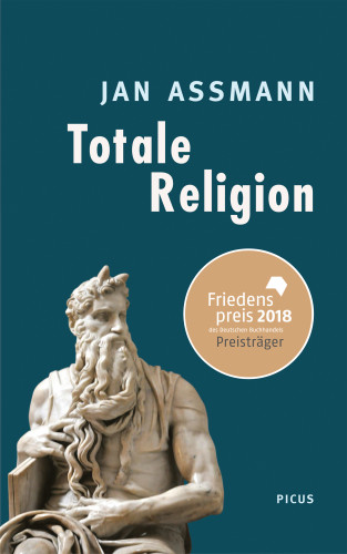 Jan Assmann: Totale Religion