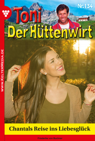 Friederike von Buchner: Chantals Reise ins Liebesglück