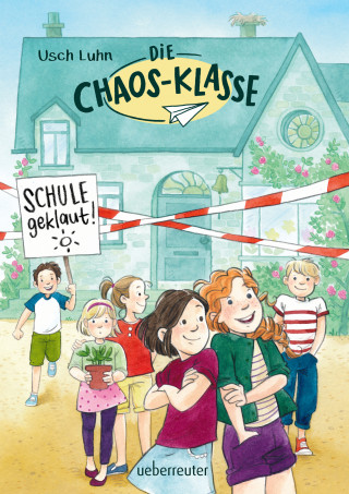 Usch Luhn: Die Chaos-Klasse - Schule geklaut! (Bd. 1)