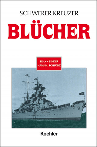 Frank Binder, Hans H. Schluenz: Schwerer Kreuzer Blücher