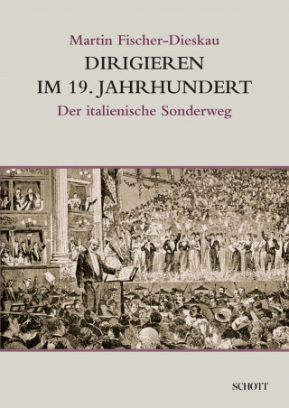 Martin Fischer-Dieskau: Dirigieren im 19. Jahrhundert