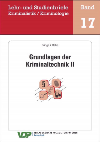 Christoph Frings, Frank Rabe: Grundlagen der Kriminaltechnik II