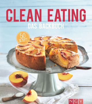 Christina Wiedemann: Clean Eating - Das Backbuch